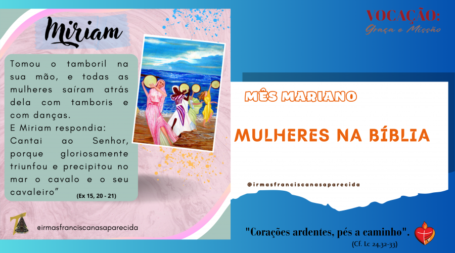 Miriam é aquela que puxa o cordão das mulheres, toca tamborim, dança e canta em homenagem a Javé